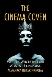 The Cinema Coven - Alexandra Heller-Nicholas