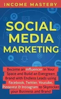 Social Media Marketing - Mastery Income