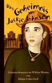 Das Geheimnis um Jackie Johnson - Juliane Greil Liska