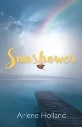 SUNSHOWER - Arlene Holland