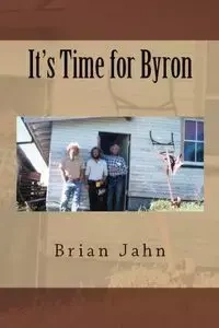 It's Time for Byron - Brian Jahn