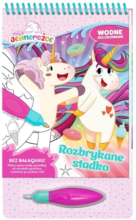 Moje Jednorożce. Wodne kolorowanie cz. 2 - praca zbiorowa