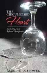 The Circumcised Heart - Marilyn Flower  O.