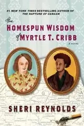The Homespun Wisdom of Myrtle T. Cribb - Sheri Reynolds