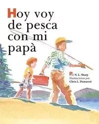 Hoy voy de pesca con mi papá - Sharp N. L.