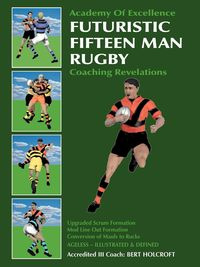 Futuristic Fifteen Man Rugby - Bert Holcroft