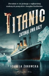 Titanic zatonął dwa razy - Izabela Żukowska