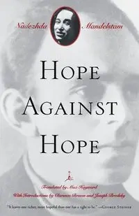 Hope Against Hope - Mandelstam Nadezhda
