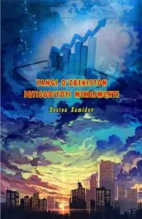 YANGI O'ZBEKISTON IQTISODIYOTI MENEJMENTI - Doston Xamidov