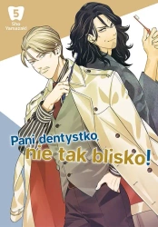 Pani dentystko, nie tak blisko! Tom 5 - Shou Yamazaki