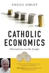 Catholic Economics - Sibley Angus