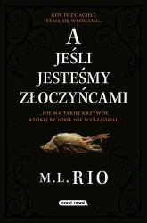 A jeśli jesteśmy złoczyńcami - M.I. Rio