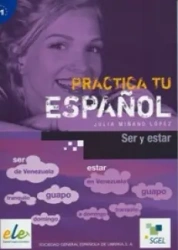 Practica tu espanol Ser y estar B1 - praca zbiorowa
