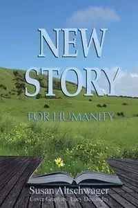 New Story for Humanity - Susan Altschwager