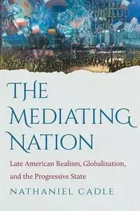 The Mediating Nation - Nathaniel Cadle