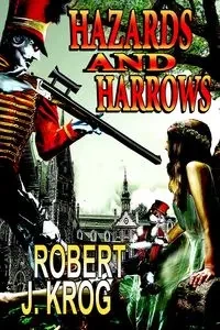 Hazards and Harrows - Robert J. Krog