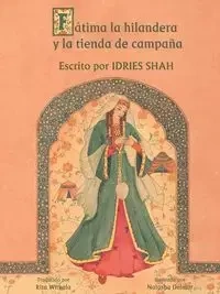 La hilandera Fátima y la tienda de campaña - Shah Idries