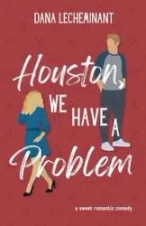 Houston, We Have a Problem - LeCheminant