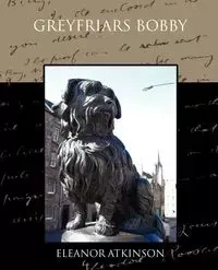 Greyfriars Bobby - Eleanor Atkinson