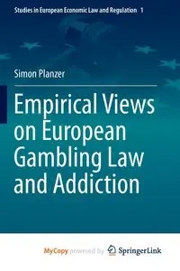 Empirical Views on European Gambling Law and Addiction - Simon Planzer