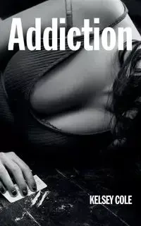 Addiction - Cole Kelsey