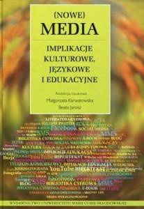 Nowe Media Implikacje kulturowe, językowe i ed. - praca zbiorowa