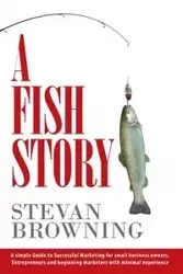 A Fish Story - Browning Stevan