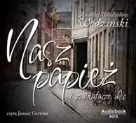 Nasz papież i zamiatacze ulic AUDIO - Andrzej Władysław Wodziński