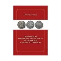 Chronologia portretów Zygmunta III na trojakach z mennicy lubelskiej - Dariusz Marzęta