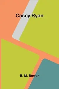Casey Ryan - M. Bower B.