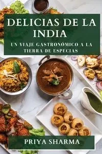 Delicias de la India - Sharma Priya