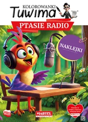 Kolorowanki Tuwima. Ptasie radio z naklejkami - praca zbiorowa
