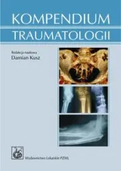 Kompendium traumatologii PZWL - Damian Kusz (red.)