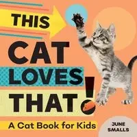 This Cat Loves That! - June Smalls