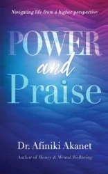Power and Praise - Akanet Afiniki