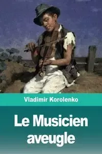 Le Musicien aveugle - Korolenko Vladimir