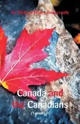 Canada and the Canadians - Richard Henry Bonnycastle Sir