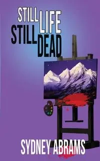 Still Life, Still Dead - Sydney Abrams