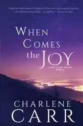 When Comes The Joy - Charlene Carr