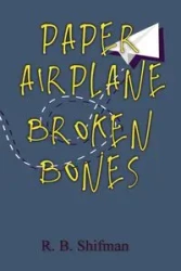 Paper Airplane, Broken Bones - Shifman R.B.