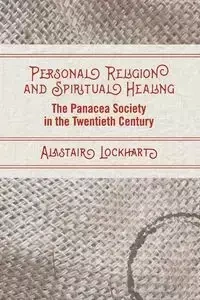 Personal Religion and Spiritual Healing - Lockhart Alastair