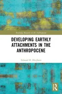 Developing Earthly Attachments in the Anthropocene - Edward H. Huijbens