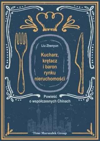 Kucharz, krętacz i baron rynku nieruchomości - Liu Zhenyun