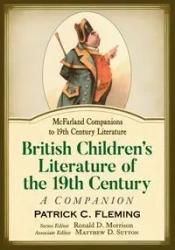 British Children's Literature of the 19th Century - Patrick C. Fleming