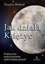 Jak działa Księżyc - Yasmin Boland