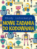 Młody informatyk. Nowe zadania do kodowania - praca zbiorowa
