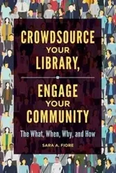 Crowdsource Your Library, Engage Your Community - Sara Fiore