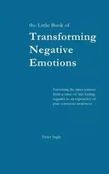 Transforming Negative Emotions - Peter Ingle