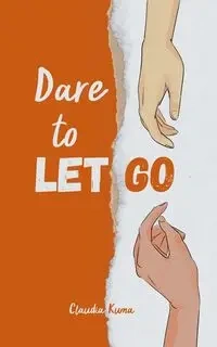 Dare to Let Go - Claudia Kuma