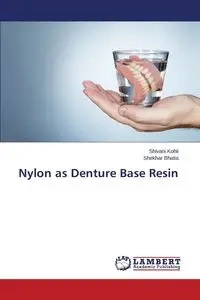 Nylon as Denture Base Resin - Kohli Shivani